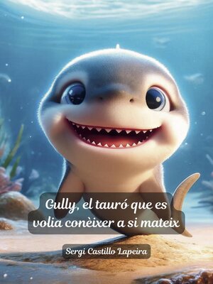 cover image of Gully, el tauró que es volia conèixer a si mateix